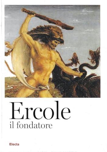 Ercole il fondatore dall'anitichità al Rinascimento. Catalogo della mostra, Brescia, 11 febbraio-12 giugno 2010)
