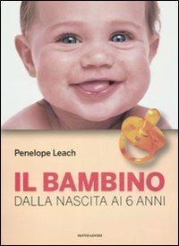 Il bambino. Dalla nascita ai 6 anni - Penelope Leach - 4