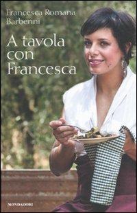 A tavola con Francesca - Francesca R. Barberini - copertina