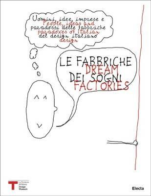 Le fabbriche dei sogni-Dream factories. Quarta Triennale Design Museum. Ediz. bilingue - copertina