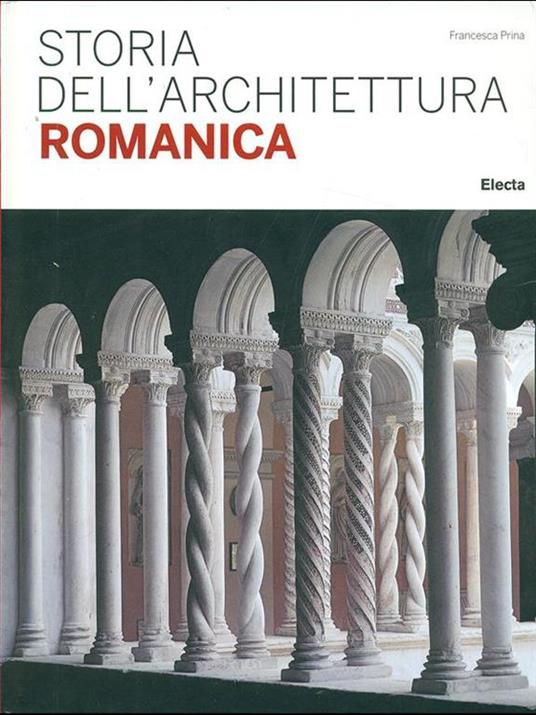 Storia dell'architettura romanica. Ediz. illustrata - Francesca Prina - 5