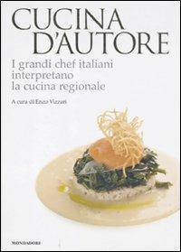 Cucina d'autore. I grandi chef italiani interpretano la cucina regionale - copertina