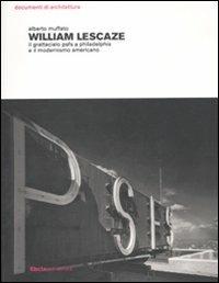 William Lescaze. Il grattacielo psfs a Philadelphia e il modernismo americano. Ediz. illustrata - Alberto Muffato - copertina