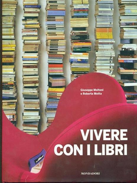 Vivere con i libri. Ediz. illustrata - Giuseppe Molteni,Roberta Motta,Margherita Pincioni - 2