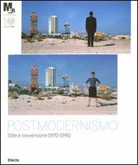 Postmodernismo: stile e sovversione 1970-1990. Catalogo della mostra (Rovereto, 25 febbraio-3 giugno 2012) - copertina