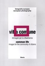 Vita comune-Common life. Immagini per la cittadinanza-Images for community of citizens. Catalogo della mostra (Reggio Emilia, 11 maggio-24 giugno 2012)