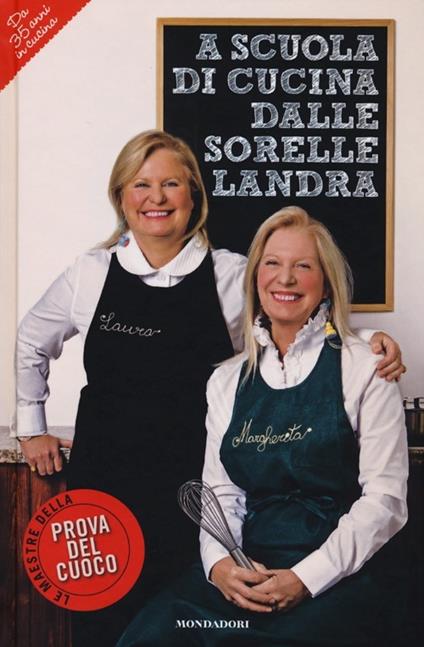 A scuola di cucina delle sorelle Landra - Margherita Landra,Laura Landra - copertina