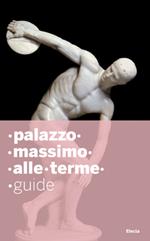 Palazzo Massimo alle terme. Ediz. inglese