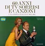 60 anni di Tv sorrisi e canzoni. Una storia italiana: 1952-2012. Ediz. illustrata