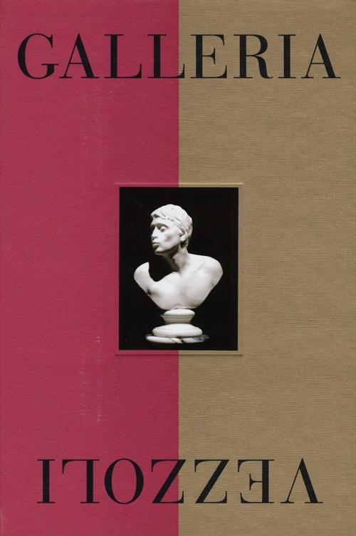 Galleria Vezzoli. Catalogo della mostra (Roma, 29 maggio-24 novembre 2013). Ediz. illustrata - copertina