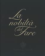 La nobiltà del fare. Ediz. illustrata