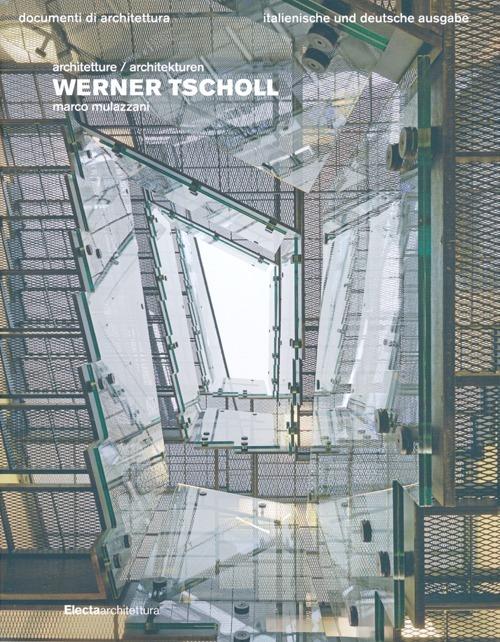 Werner Tscholl. Ediz. italiana e tedesca - Marco Mulazzani - copertina