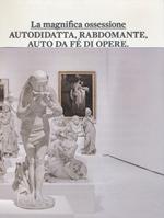 La magnifica ossessione. Catalogo della mostra (Rovereto, 26 ottobre 2012-16 febbraio 2014)