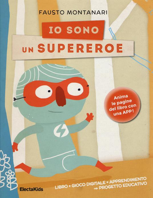 Io sono un supereroe. Ediz. illustrata - Fausto Montanari - copertina