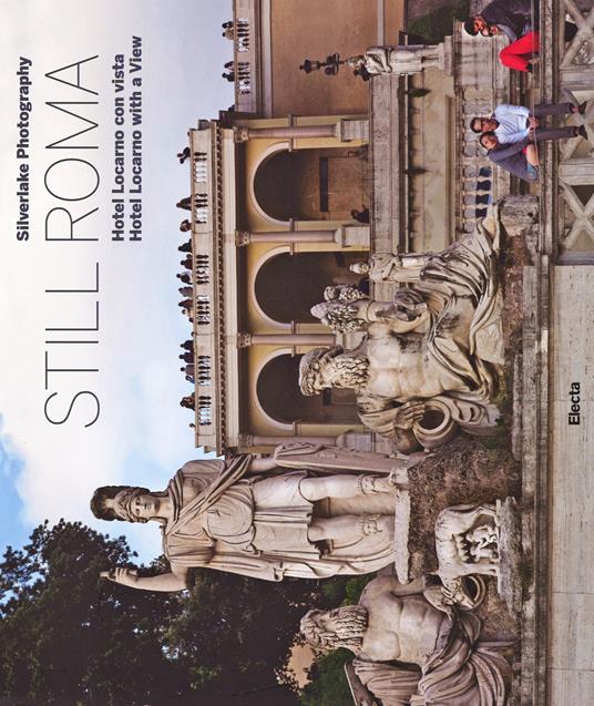 Still Roma. Hotel Locarno con vista. Ediz. italiana e inglese - copertina