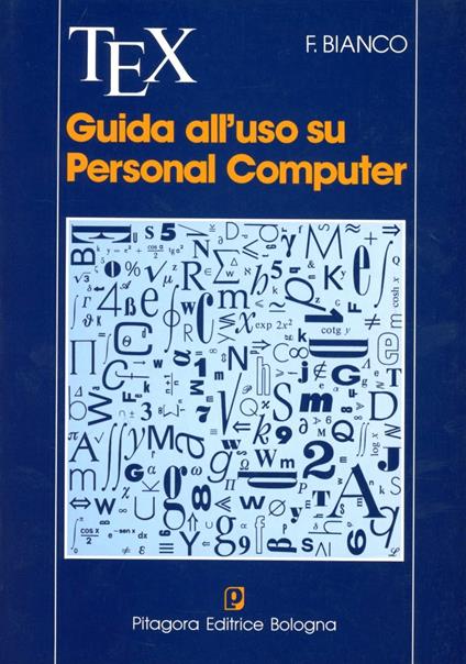 Tex: guida all'uso su personal computer - Fiorella Bianco - copertina