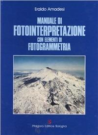 Manuale di fotointerpretazione con elementi di fotogrammetria - Eraldo Amadesi - copertina