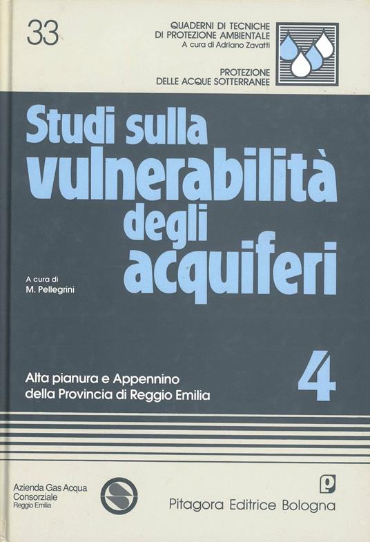 Studi sulla vulnerabilità degli acquiferi. Vol. 4: Alta pianura e Appennino della provincia di Reggio Emilia - copertina