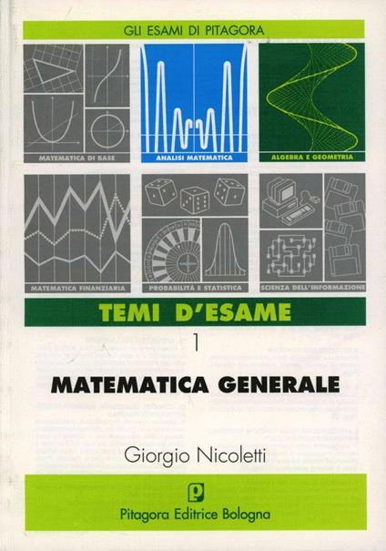 Matematica generale. Temi d'esame - Giorgio Nicoletti - copertina