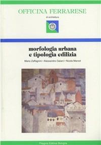Morfologia urbana e tipologia edilizia - Mario Zaffagnini,Alessandro Gaiani,Nicola Marzot - copertina