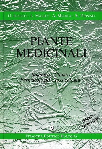 Piante medicinali. Botanica. Chimica. Farmacologia. Tossicologia. Con CD-ROM - Giovanni Ignesti,Laura Maleci,Antonio Medica - copertina