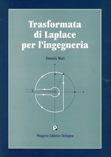 Trasformata di Laplace per l'ingegneria - Daniela Mari - copertina