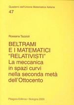 Beltrami e i matematici «Relativisti». La meccanica in spazi curvi nella seconda metà dell'Ottocento