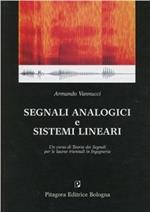 Segnali analogici e sistemi lineari. Un corso di teoria dei segnali per le lauree triennali in ingegneria