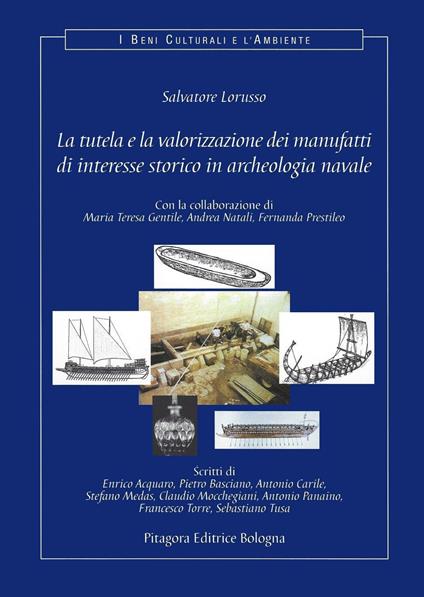 La tutela e la valorizzazione dei manufatti di interesse storico in archeologia navale. Con CD-ROM - Salvatore Lorusso - copertina