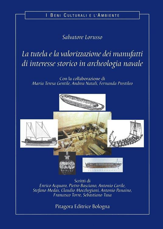 La tutela e la valorizzazione dei manufatti di interesse storico in archeologia navale. Con CD-ROM - Salvatore Lorusso - copertina