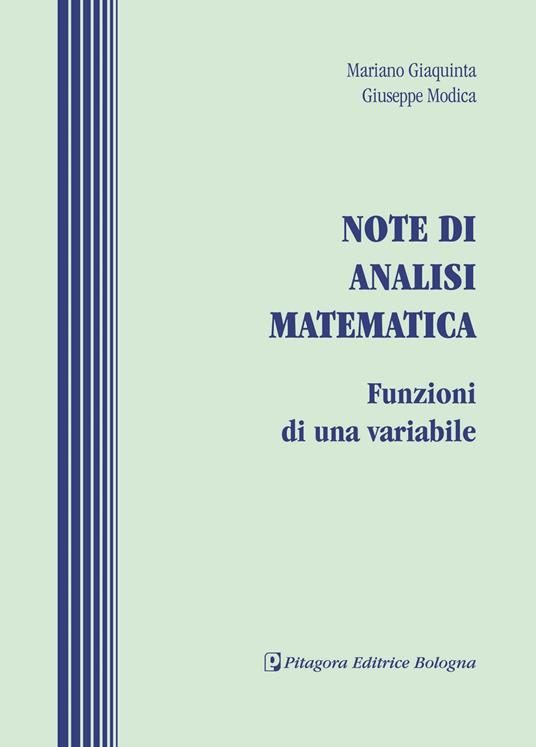 Note di analisi matematica. Funzioni di una variabile - Mariano Giaquinta,Giuseppe Modica - copertina