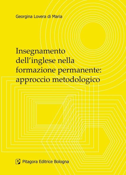Insegnamento dell'inglese nella formazione permanente: approccio metodologico - Georgina Lovera Di Maria - copertina