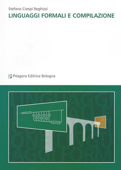 Linguaggi formali e compilazione - Stefano Crespi Reghizzi - copertina