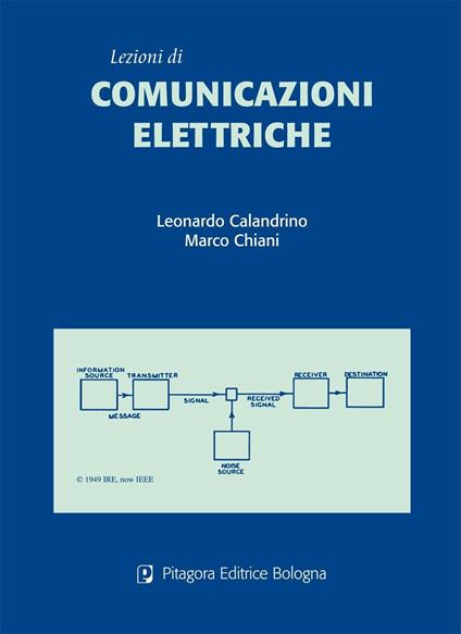 Lezioni di comunicazioni elettriche - Leonardo Calandrino,Marco Chiani - copertina