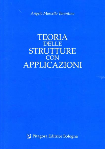 Teoria delle strutture con applicazioni - Angelo M. Tarantino - copertina