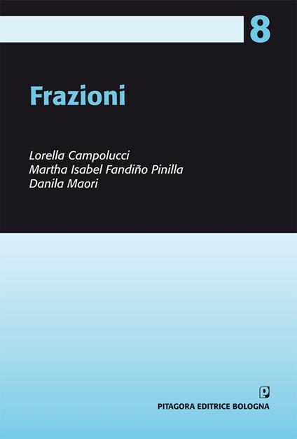 Frazioni - Lorella Campolucci,Martha Isabel Fandiño Pinilla,Danila Maori - copertina