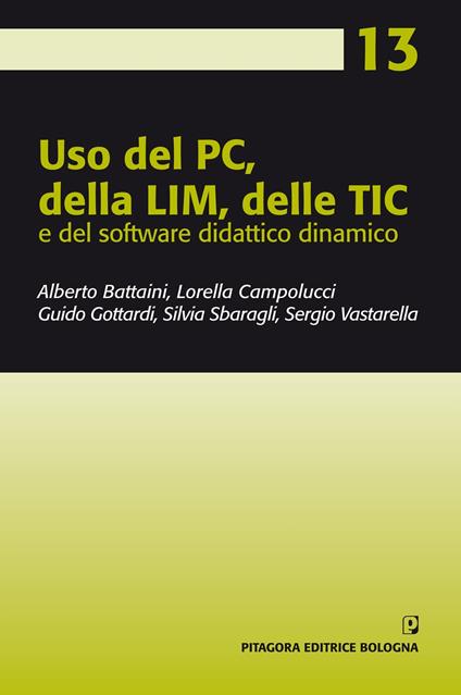 Uso del PC, della LIM, delle TIC e del software didattico dinamico - Alberto Battaini,Lorella Campolucci,Guido Gottardi - copertina