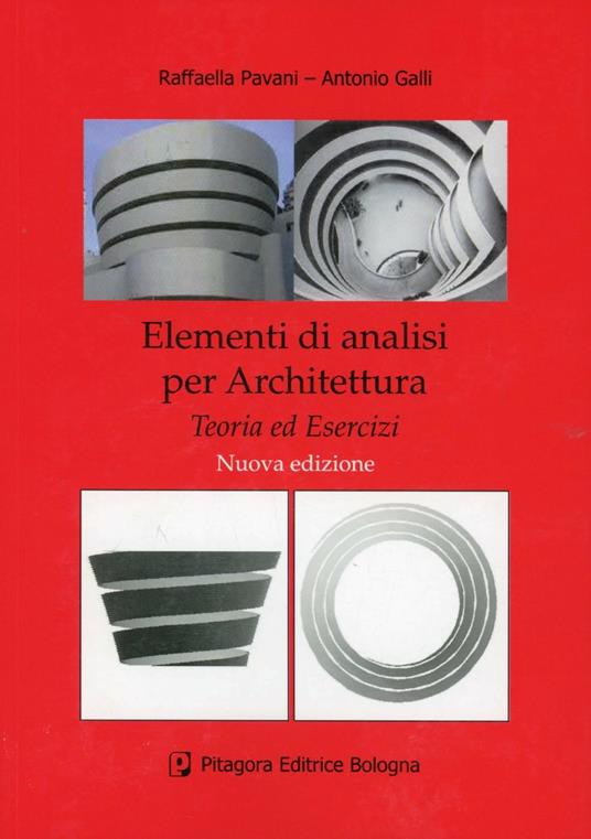 Elementi di analisi per architettura. Teoria ed esercizi - Raffaella Pavani,Antonio Galli - copertina