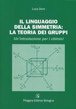 Il linguaggio della simmetria. La teoria dei gruppi