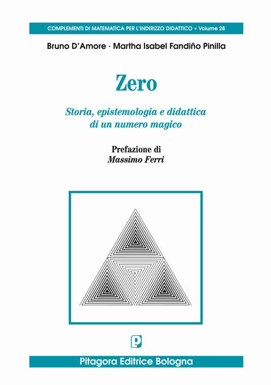 Zero. Storia, epistemologia e didattica di un numero magico - Bruno D'Amore,Martha Isabel Fandiño Pinilla - copertina