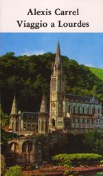 Viaggio a Lourdes. Frammenti di diario. Meditazioni