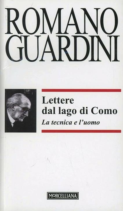 Lettere dal lago di Como. La tecnica e l'uomo - Romano Guardini - copertina