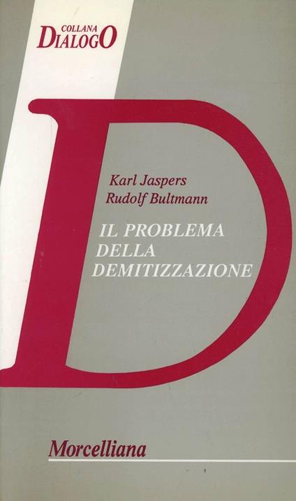 Il problema della demitizzazione - Karl Jaspers,Rudolf Bultmann - copertina