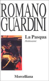 La Pasqua. Meditazioni - Romano Guardini - copertina