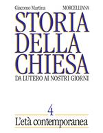 Storia della Chiesa. Da Lutero ai nostri giorni. Vol. 4: L' età contemporanea