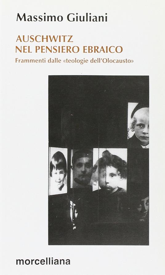 Auschwitz nel pensiero ebraico. Frammenti dalle «Teologie dell'olocausto» - Massimo Giuliani - copertina
