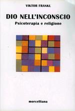 Dio nell'inconscio. Psicoterapia e religione