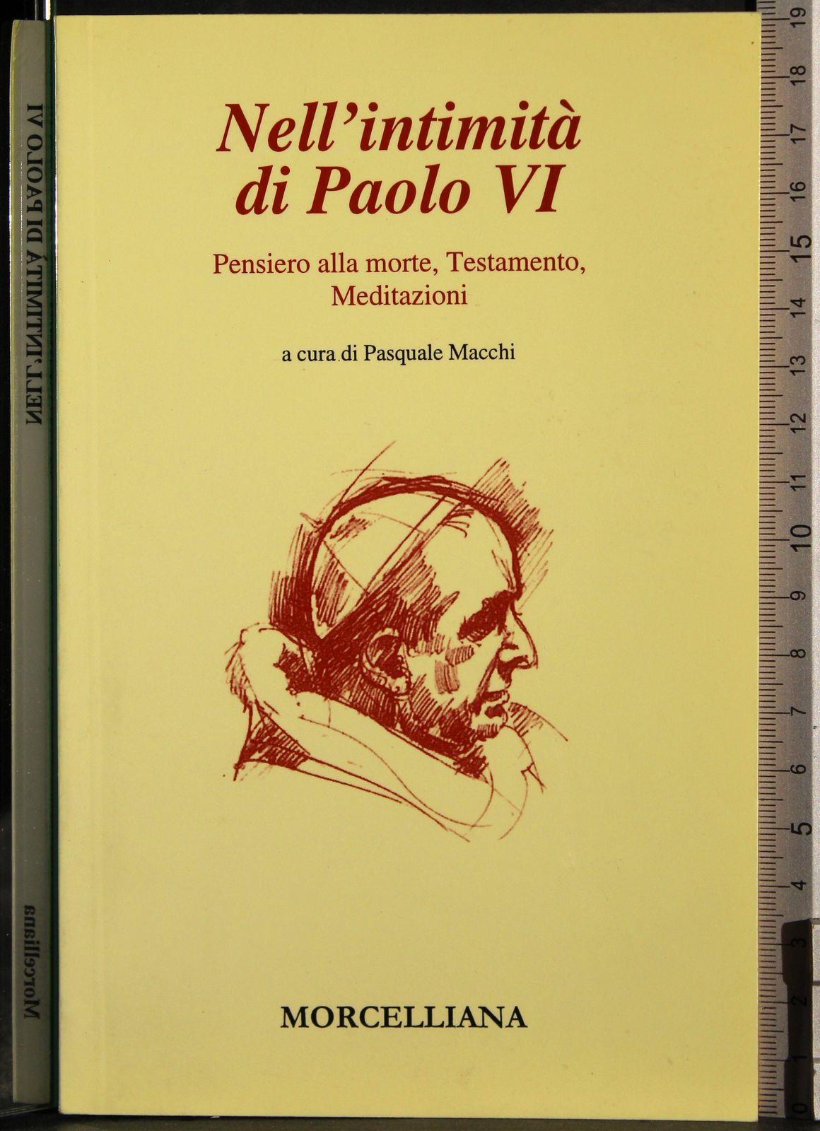 Nell'intimità di Paolo VI: Pensiero alla morte-Testamento-Meditazioni