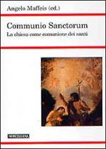 Communio sanctorum. La Chiesa come comunione dei santi