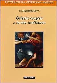 Origene esegeta e la sua tradizione - Manlio Simonetti - copertina
